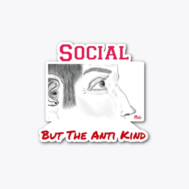 "Social But The Anti Kind" Red lettering